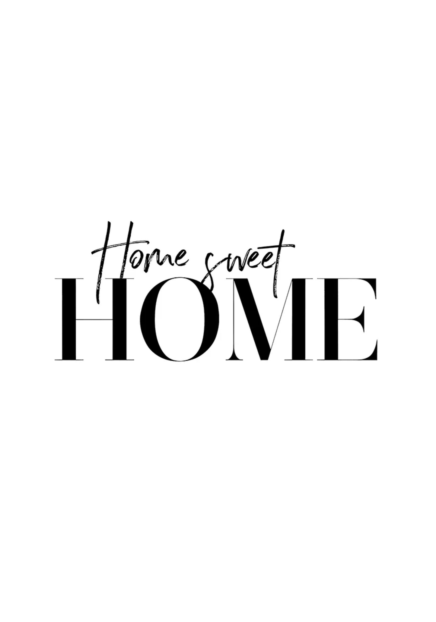 Home Sweet Home | Wall Art Poster | Decorative Print | Home Decor | Inspiring Visual Artwork