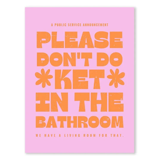 Please Don't Do Coke In The Bathroom #2 | Funny Posters | Humorous PSA Posters | Don't do Dru*gs In My Bathroom