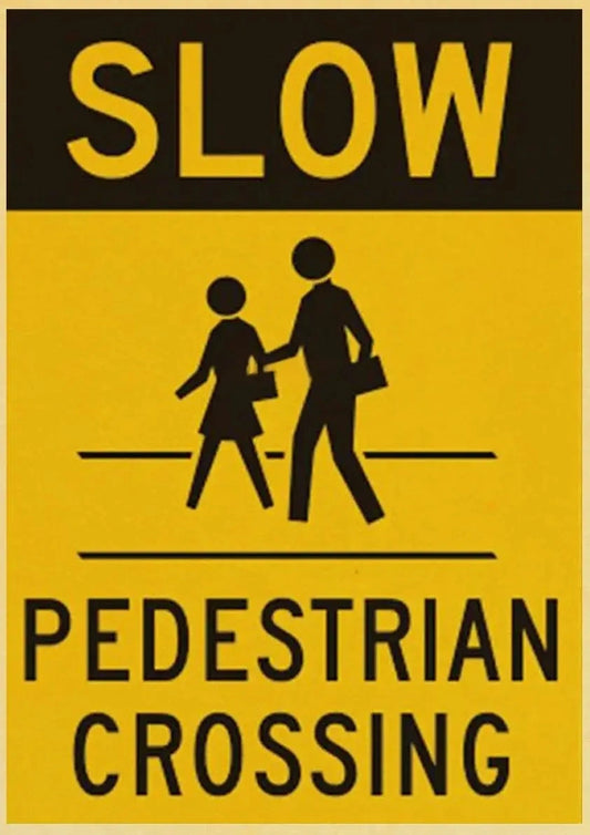 Slow Pedestrian Crossing | Vintage Warning Sign Poster | Retro Safety Wall Art | Home Decor