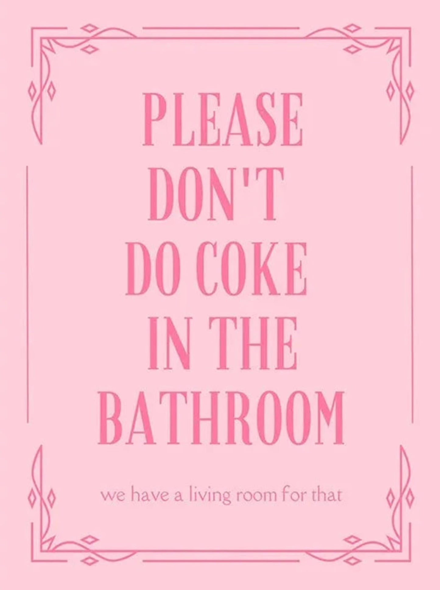 Please Don't Do Coke In The Bathroom #4 | Funny Posters | Humorous PSA Posters | Don't do Dru*gs In My Bathroom