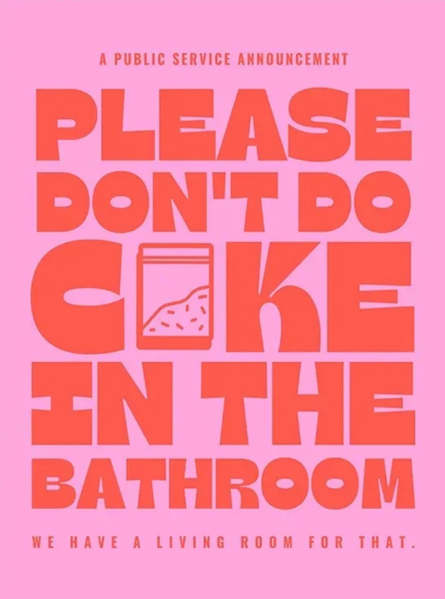 PLEASE DON'T DO COKE IN THE BATHROOM #5