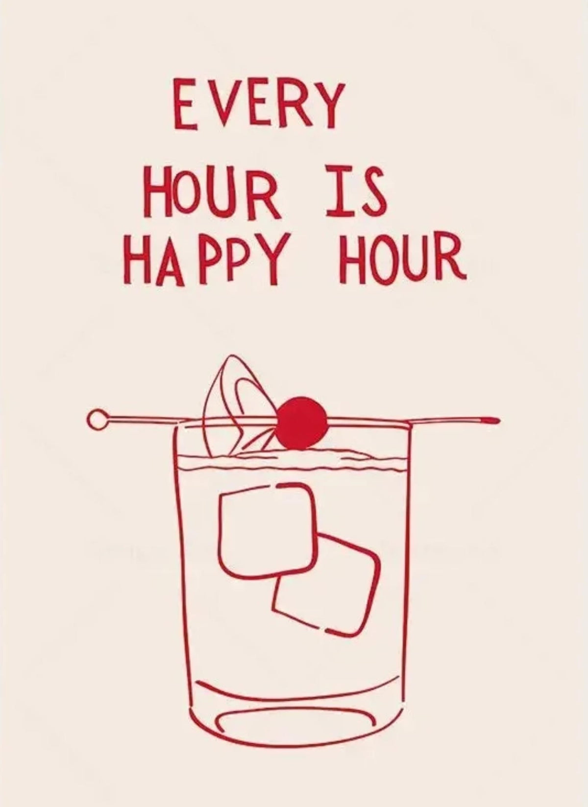 EVERY HOUR IS HAPPY HOUR