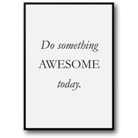 DO SOMETHING AWESOME TODAY