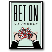 BET ON YOURSELF