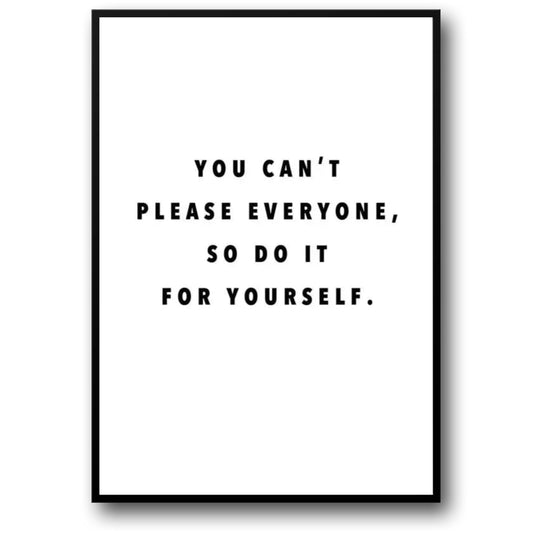 Abstract Minimalism Poster | Motivational Wall Art | "You Can't Please Everyone, So Do It For Yourself" | Inspirational Decor for Home or Office