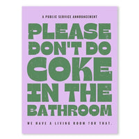 PLEASE DON'T DO COKE HERE