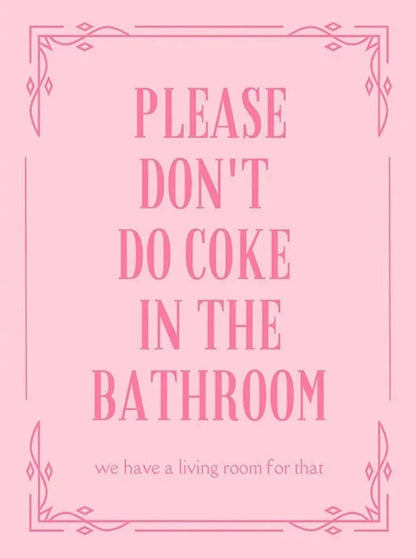 Please Don't Do Coke In The Bathroom #4 | Funny Posters | Humorous PSA Posters | Don't do Dru*gs In My Bathroom