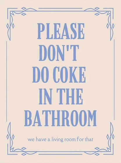 Please Don't Do Coke In The Bathroom #3 | Humorous PSA